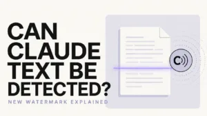 Claude Text Watermark: Can AI-Written Text Really Be Detected?